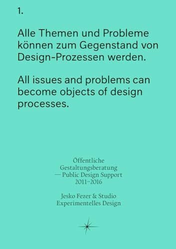 Öffentliche Gestaltungsberatung: Public Design Support 2011-2016: édition bilingue (anglais / allemand) (Sternberg Press)