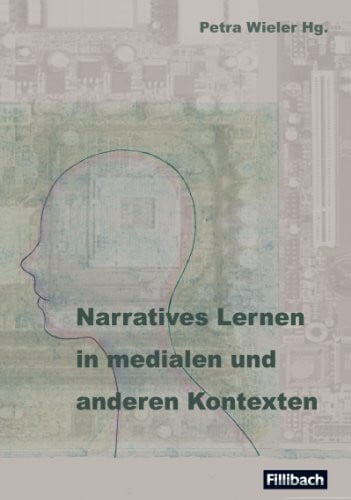 Narratives Lernen in medialen und anderen Kontexten