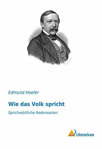 Wie das Volk spricht: Sprichwörtliche Redensarten