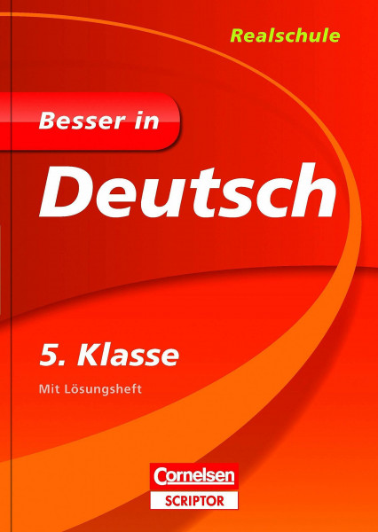 Besser in Deutsch - Realschule 5. Klasse: Mit Beispielen, Übungen, Tests und Stichwortverzeichnis (Cornelsen Scriptor - Besser in)