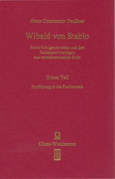 Wibald von Stablo: Seine Königsurkunden und ihre Eschatokollvorlagen aus rechtshistorischer Sicht