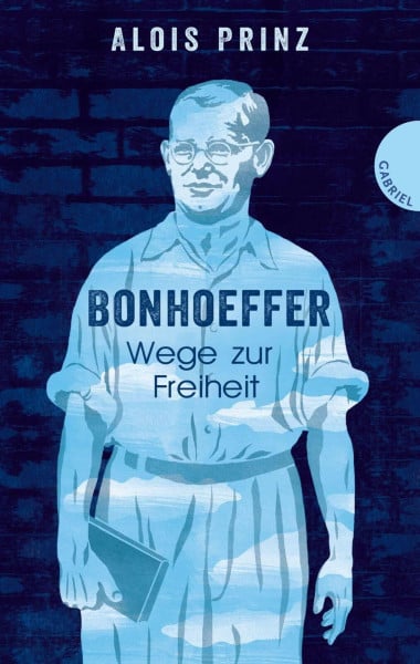 Bonhoeffer: Wege zur Freiheit