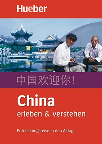 China erleben & verstehen: Entdeckungsreise in den Alltag