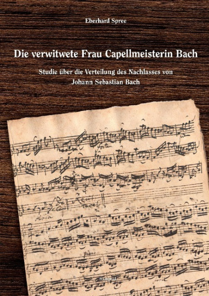 Die verwitwete Frau Capellmeisterin Bach