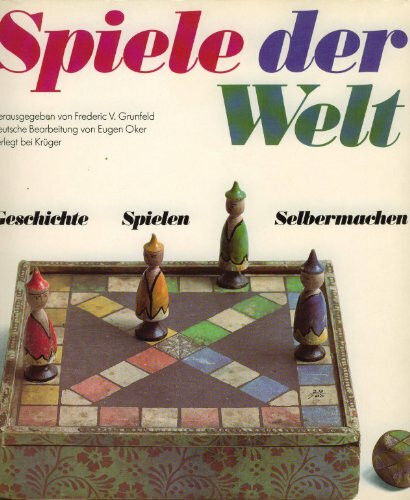 Spiele der Welt. Geschichte, Spielen, Selbermachen