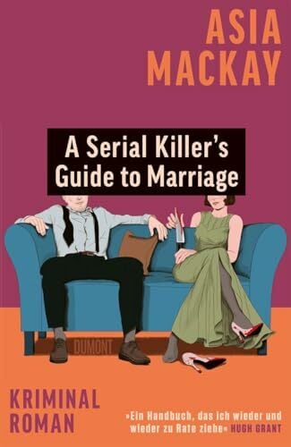 A Serial Killer’s Guide to Marriage: Kriminalroman A Serial Killer’s Guide to Marriage: Kriminalroman