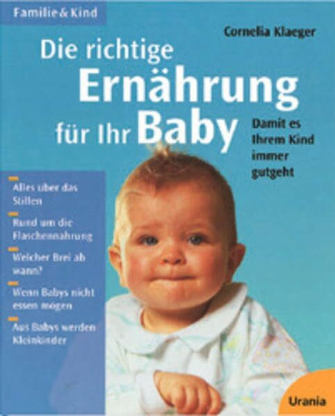 Die richtige Ernährung für Ihr Baby: Damit es Ihrem Kind immer gut geht