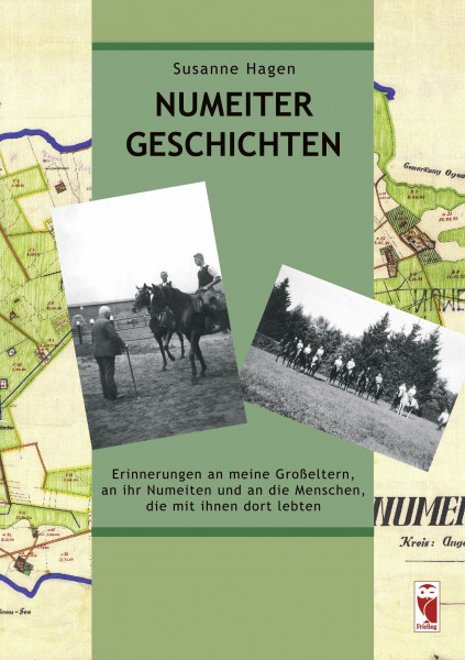 Numeiter Geschichten: Erinnerungen an meine Grosseltern, an ihr Numeiten und an die Menschen, die mit ihnen dort lebten: Erinnerungen an meine ... dort lebten (Frieling - Heimatliteratur)