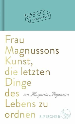 Frau Magnussons Kunst, die letzten Dinge des Lebens zu ordnen: Charmanter Denkanstoß und praktische Anleitung zugleich
