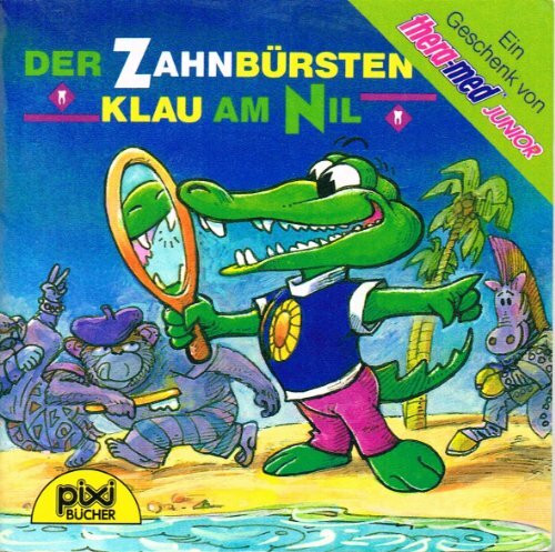 Der Zahnbürstenklau am Nil . Pixi-Buch 709 . Einzeltitel