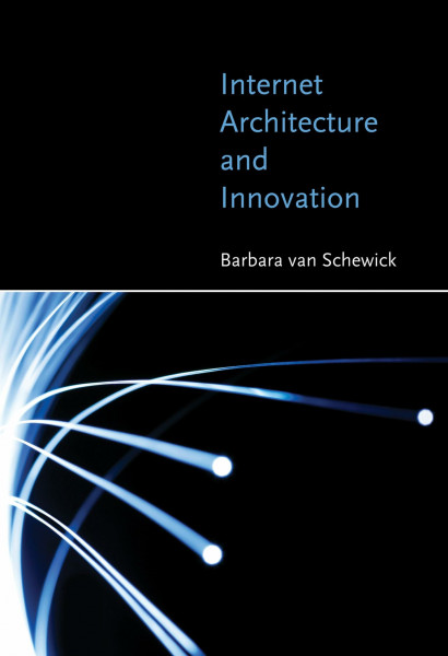 Internet Architecture and Innovation (The MIT Press)