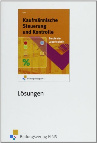 Rechnungswesen für Berufe der Lagerwirtschaft. Lösungen