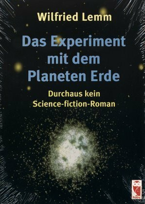 Das Experiment mit dem Planeten Erde.