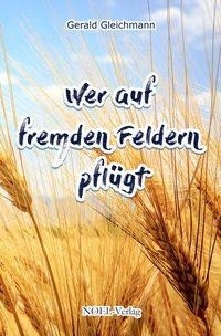 Wer auf fremden Feldern pflügt