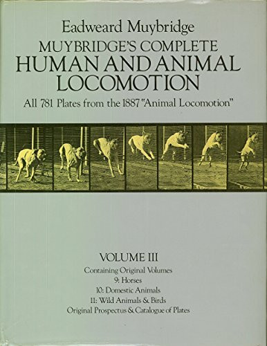 Muybridge's Complete Human and Animal Locomotion Vol. 3