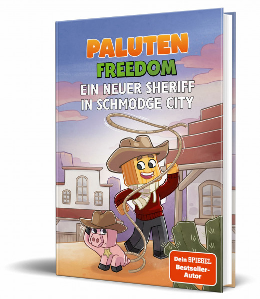 Ein neuer Sheriff in Schmodge City: Ein Roman aus der Welt von FREEDOM von Paluten, Band 10
