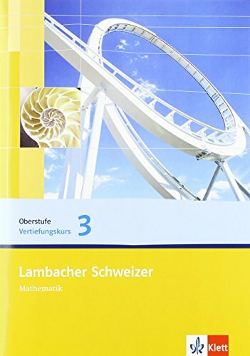 Lambacher Schweizer Mathematik Vertiefungskurs 3 Einführungsphase. Ausgabe Nordrhein-Westfalen: Arbeitsheft Klasse 10 oder 11 (Lambacher Schweizer. Ausgabe für Nordrhein-Westfalen ab 2010)