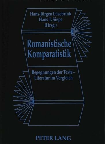 Romanistische Komparatistik: Begegnungen der Texte - Literatur im Vergleich