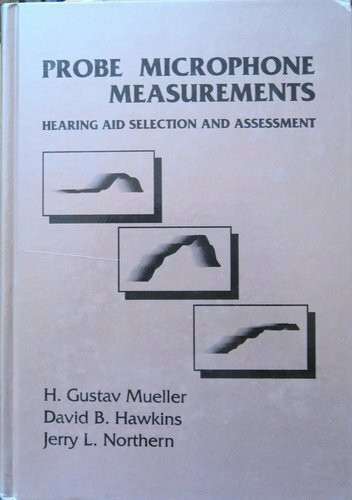 Probe Microphone Measurements: Hearing Aid Selection and Assessment