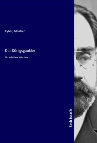 Der Königsgaukler: Ein indisches Märchen