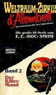 Weltraum- Zirkus d' Alembert II. Der Killer - Mond. Die Geheimwaffe des Imperiums. ( Science Fiction).