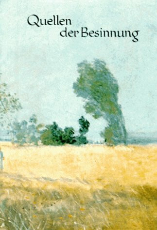 Quellen . . ., Quellen der Besinnung