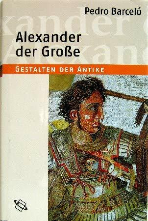 Alexander der Große - Gestalten der Antike