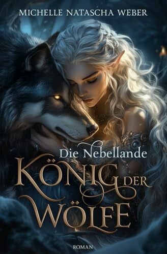 König der Wölfe (Die Nebellande)