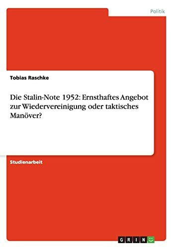 Die Stalin-Note 1952: Ernsthaftes Angebot zur Wiedervereinigung oder taktisches Manöver?
