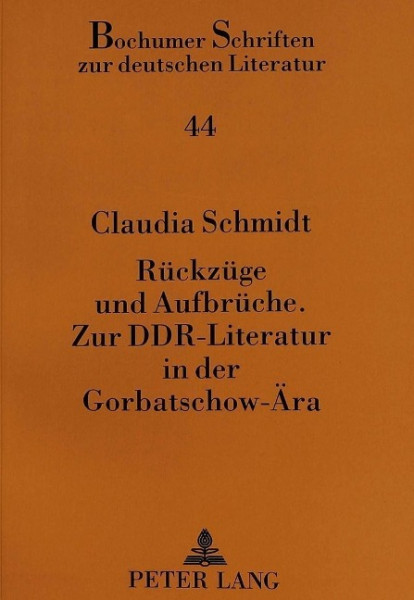 Rückzüge und Aufbrüche.- Zur DDR-Literatur in der Gorbatschow-Ära