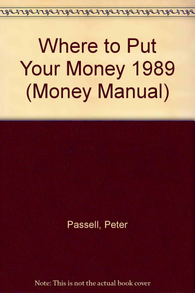 Where to Put Your Money 1989 (MONEY MANUAL)