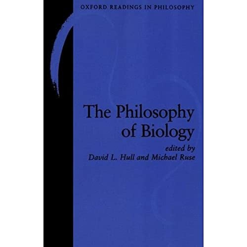 The Philosophy of Biology (Oxford Readings in Philosophy)