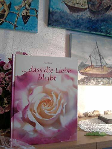 ... dass die Liebe bleibt