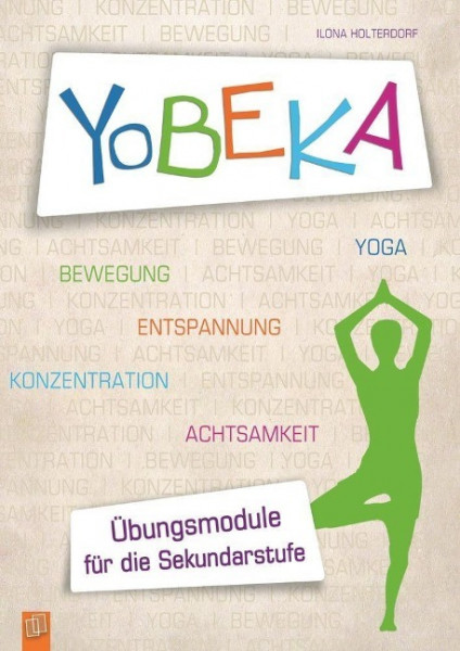 YoBEKA - Yoga, Bewegung, Entspannung, Konzentration, Achtsamkeit