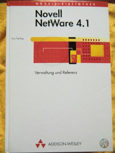Novell NetWare 4.1. Verwaltung und Referenz