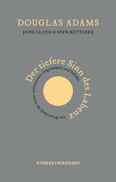 Der tiefere Sinn des Labenz: Das Wörterbuch der bisher unbenannten Gegenstände und Gefühle