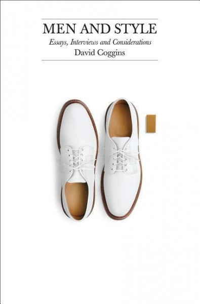 Men and Style: Essays, Interviews, and Considerations