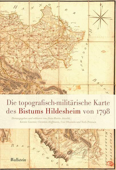 Die topographisch-militärische Karte des Bistums Hildesheim von 1798 (Veröffentlichungen der Historischen Kommission für Niedersachsen und Bremen)