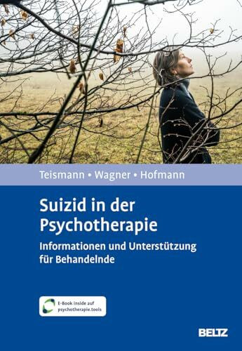 Suizid in der Psychotherapie: Informationen und Unterstützung für Behandelnde. Mit E-Book inside und Arbeitsmaterial