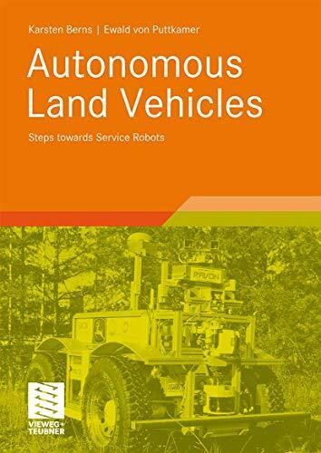 Autonomous Land Vehicles: Steps towards Service Robots