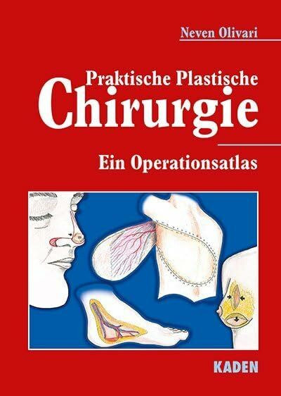 Praktische Plastische Chirurgie: Ein Operationsatlas