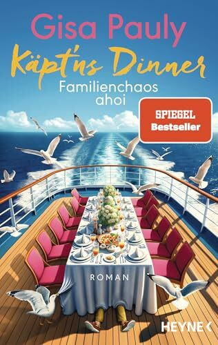 Käpt'ns Dinner: Familienchaos ahoi - Roman (An Bord der Solei, Band 1)