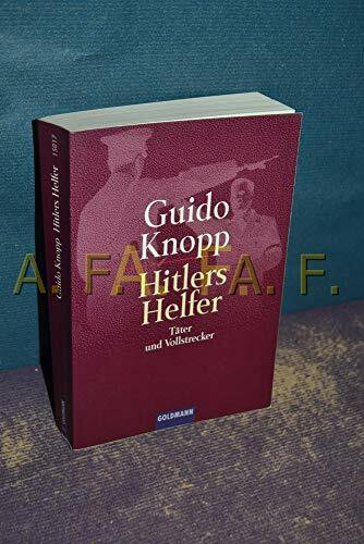 Hitlers Helfer: Täter und Vollstrecker: Dokumentation Silke Schläfer, Jutta Dornbusch u. a. In Zus.-Arb. m. Oliver Dött, Andrea Glückert u. a.