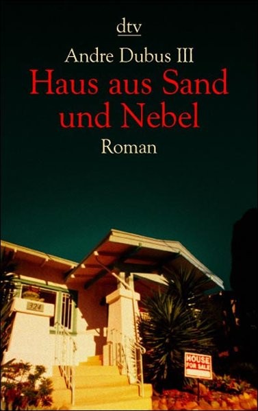 Haus aus Sand und Nebel: Roman