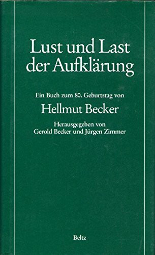 Lust und Last der Aufklärung: Ein Buch zum 80. Geburtstag von Hellmut Becker