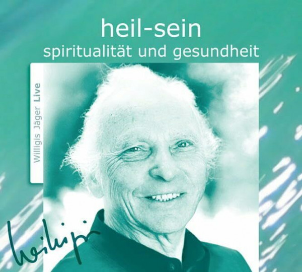 heil-sein: Spiritualität und Gesundheit