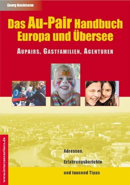 Das Au-Pair Handbuch: Europa und Übersee. Aupairs, Gastfamilien, Agenturen