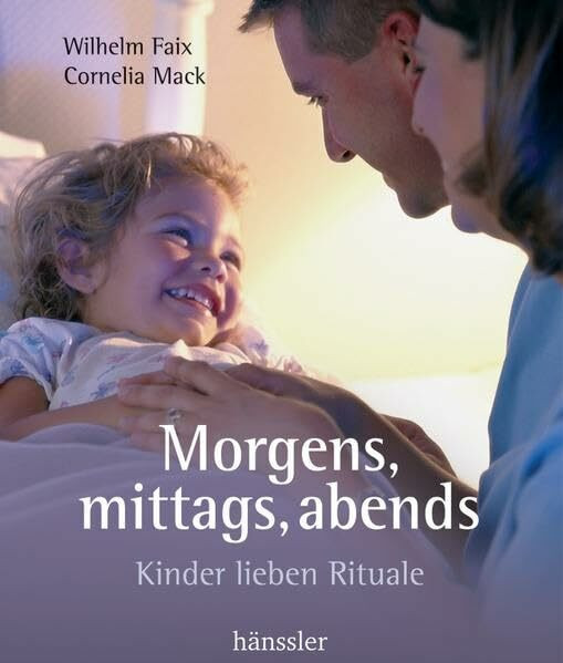 Morgens, mittags, abends: Kinder lieben Rituale