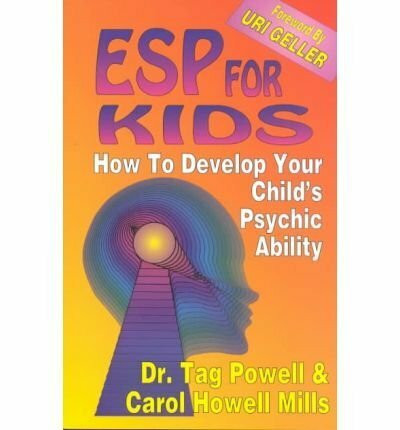 Esp for Kids: How to Develop Your Child's Psychic Ability