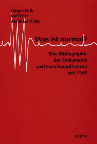 Was ist normal. Eine Bibliographie der Dokumente und Forschungsliteratur seit 1945